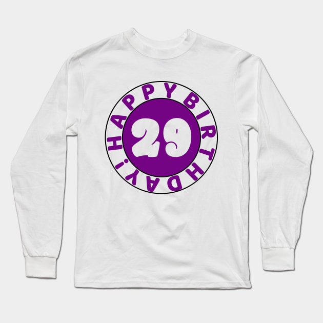 Happy 29th Birthday Long Sleeve T-Shirt by colorsplash